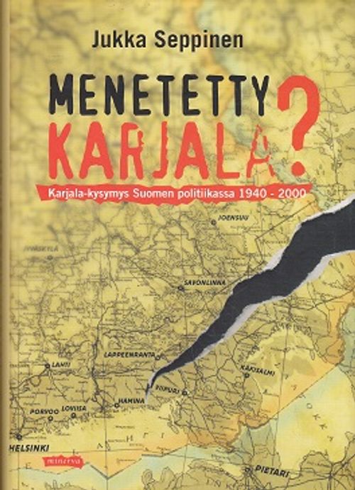 Menetetty Karjala - Seppinen Jukka | Kirja-Kissa Oy | Osta Antikvaarista -  Kirjakauppa verkossa