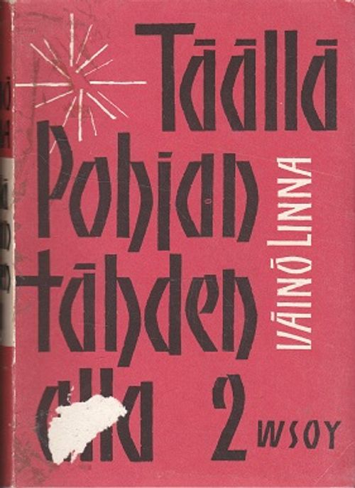 Täällä pohjantähden alla 2 - Linna Väinö | Kirja-Kissa Oy | Osta  Antikvaarista - Kirjakauppa verkossa