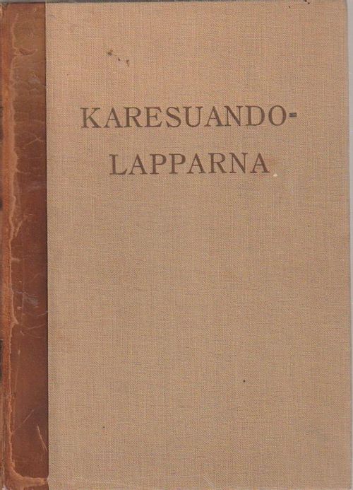 Karesuandolapparna - Etnografiska skisser från Köngämä och Lainiovuoma 1916-1919 - Elgström Ossian | Antikvariaatti Punaparta | Antikvaari - kirjakauppa verkossa