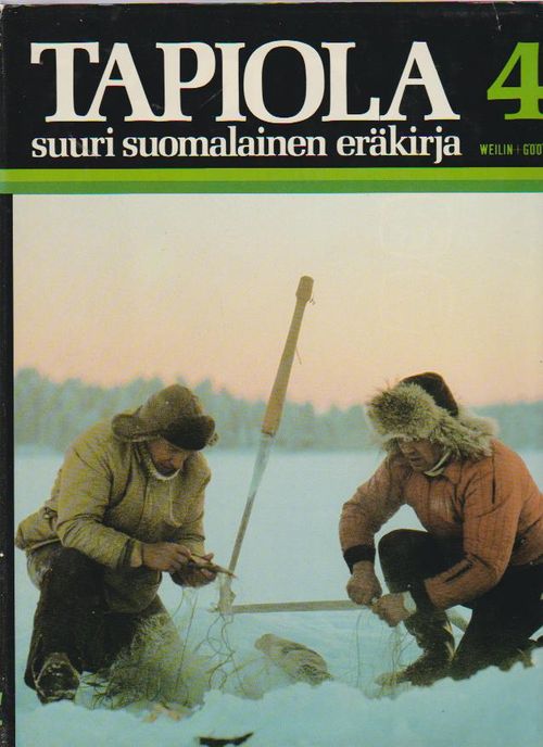 Tapiola - Suuri suomalainen eräkirja 4 - Soikkanen Mauri (toim.) |  Antikvariaatti Punaparta | Osta Antikvaarista - Kirjakauppa verkossa