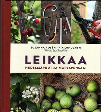 Leikkaa hedelmäpuut ja marjapensaat - Rosen Susanna - Lundgren Pia | Antikvariaatti Taide ja kirja | Osta Antikvaarista - Kirjakauppa verkossa