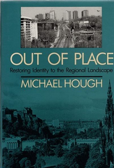 Out of Place - Restoring Identity to the Regional Landscape - Hough Michael | Antikvariaatti Taide ja kirja | Osta Antikvaarista - Kirjakauppa verkossa