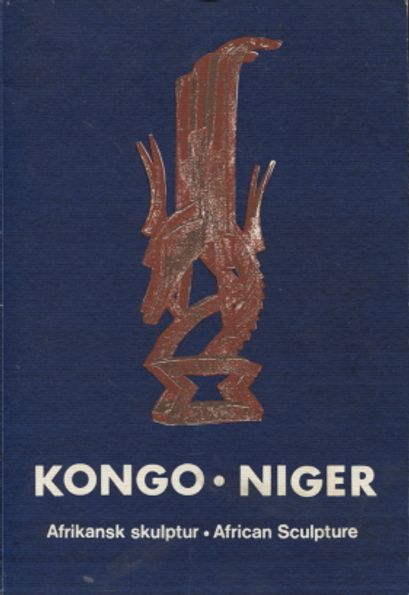 Kongo - Niger - Afrikanska skulpturer ur Samling Nathorst - Eklund Hans | Antikvariaatti Taide ja kirja | Osta Antikvaarista - Kirjakauppa verkossa