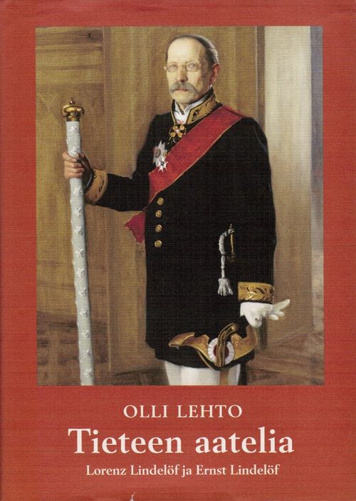 Tieteen aatelia - Lorenz Lindelöf ja Ernst Lindelöf - Lehto Olli | Antikvariaatti Taide ja kirja | Osta Antikvaarista - Kirjakauppa verkossa