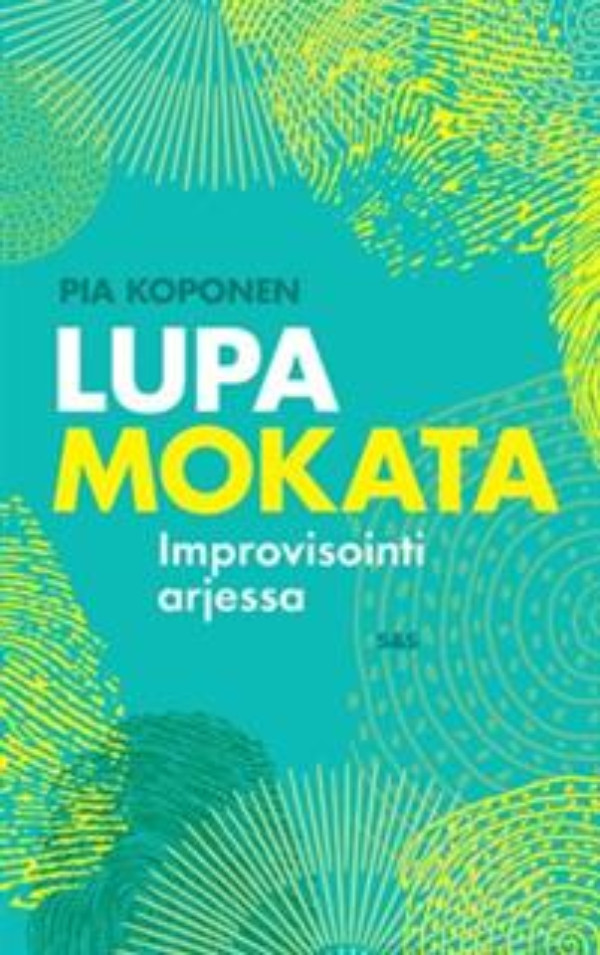 Lupa mokata - improvisointi arjessa - Pia Koponen | Divari & Antikvariaatti Kummisetä | Osta Antikvaarista - Kirjakauppa verkossa