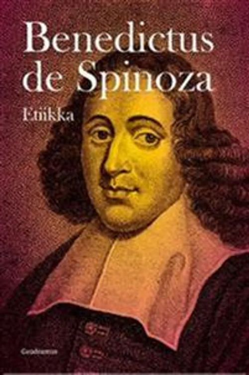 Etiikka - de Spinoza Benedictus | Divari & Antikvariaatti Kummisetä | Osta Antikvaarista - Kirjakauppa verkossa