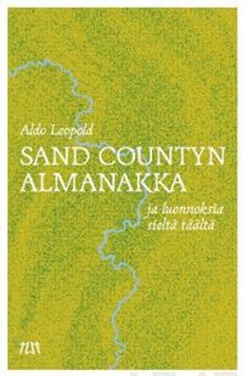 Sand Countyn almanakka ja luonnoksia sieltä täältä - Leopold Aldo | Antikvaari - kirjakauppa verkossa