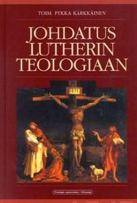 Johdatus Lutherin teologiaan - Kärkkäinen Pekka | Antikvaarinen kirjakauppa  Aleksis K. | Osta Antikvaarista - Kirjakauppa verkossa