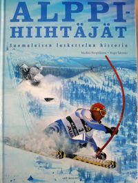 Tuotekuva Alppihiihtäjät : suomalaisen laskettelun historia