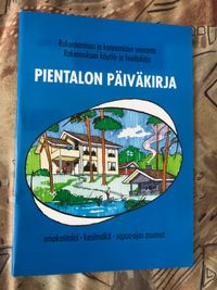 Pientalon päiväkirja - rakentamisen ja korjaamisen seuranta : rakennuksen  käyttö- ja huoltokirja: omakotitalot, kesämökit, vapaa-ajan asunnot -  Rakennustutkimus Oy | Antikvaari Helsingius/Paikalliset palvelut ry/Nurm |  Osta Antikvaarista - Kirjakauppa ...