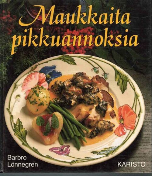 Maukkaita pikkuannoksia - Lönnegren Barbro | OllinOnni Oy | Osta  Antikvaarista - Kirjakauppa verkossa