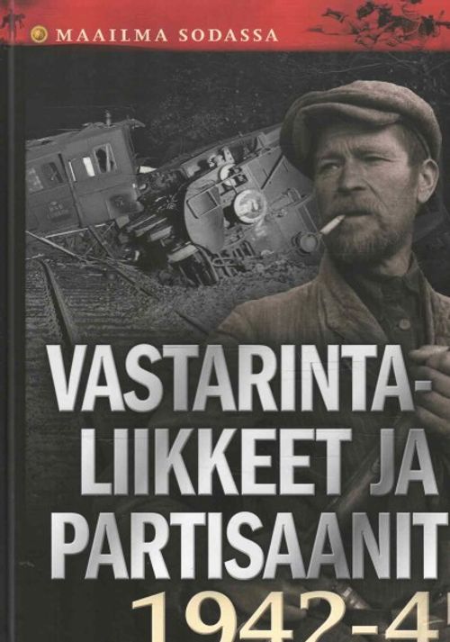 Maailma sodassa 18 - Vastarintaliikkeet ja partisaanit 1942-45 - Danielsen Hanne-Luise | OllinOnni Oy | Osta Antikvaarista - Kirjakauppa verkossa