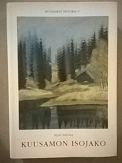 Kuusamon historia 5 : Kuusamon isojako [ Kuusamon historia V ] - Savola Eljas | Helsingin Antikvariaatti | Osta Antikvaarista - Kirjakauppa verkossa