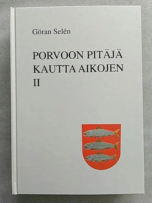 Porvoon pitäjä kautta aikojen 2 [ Porvoon pitäjä kautta aikojen II - Porvoon maalaiskunta ] - Selén Göran - Sjöblom Sirkka-Liisa | Helsingin Antikvariaatti | Osta Antikvaarista - Kirjakauppa verkossa