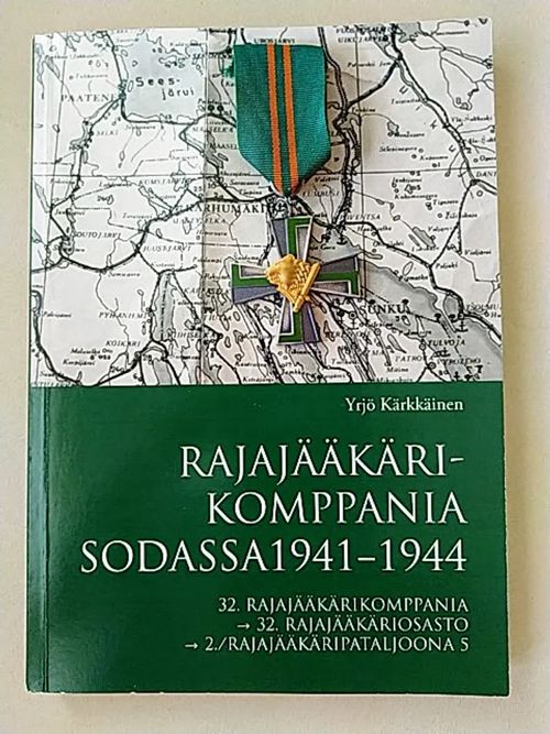 Rajajääkärikomppania sodassa 1941-1944 : 32. Rajajääkärikomppania - 32.  Rajajääkäriosasto - 2./Rajajääkäripataljoona 5 [ Rajajääkäri-komppania  sodassa 1941-1944 ] - Kärkkäinen Yrjö | Helsingin Antikvariaatti | Osta  Antikvaarista - Kirjakauppa verkossa