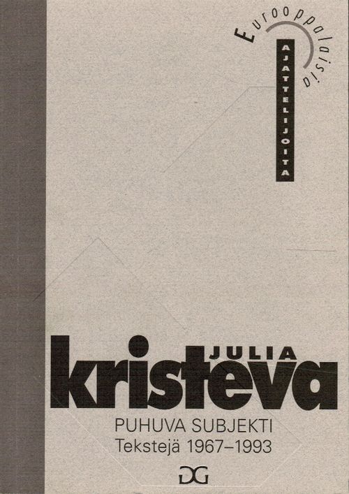Puhuva subjekti - Tekstejä 1967-1993 - Kristeva Julia | Antikvaari - kirjakauppa verkossa