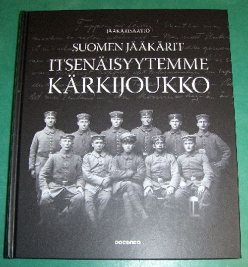 Suomen jääkärit - itsenäisyytemme kärkijoukko - Jääkärisäätiö | Saimaan  Antikvariaatti | Osta Antikvaarista - Kirjakauppa verkossa