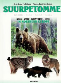 Tuotekuva Suurpetomme : karhu, susi, ahma, ilves = [Bear, wolf wolverine, lynx in Northern Europe]