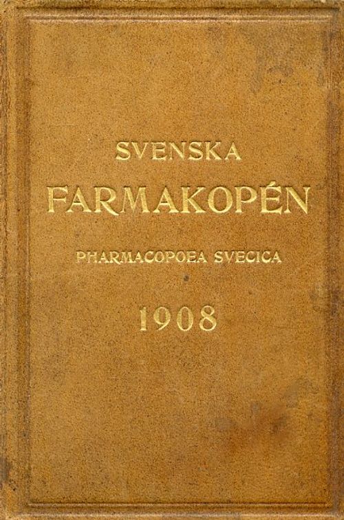 Svenska farmakopén Pharmacopoea Svecica 1908 | Antikvariaatti Pufendorf | Osta Antikvaarista - Kirjakauppa verkossa