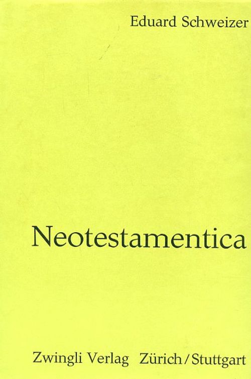 Neotestamentica Deutsche und Englische Aufsätze 1951-1963 - Schweizer Eduard | Antikvariaatti Pufendorf | Osta Antikvaarista - Kirjakauppa verkossa