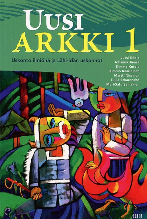 Uusi arkki 1 Uskonto ilmiönä ja Lähi-idän uskonnot - Ikkala Jussi - Jämsä Johanna - Ketola Kimmo - Kääriäinen Kimmo - Nissinen Martti - Sakaranaho Tuula - Sama'neh Meri-Satu | Antikvariaatti Pufendorf | Osta Antikvaarista - Kirjakauppa verkossa