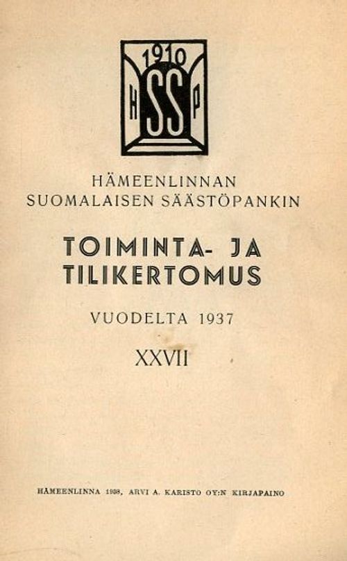 Hämeenlinnan Suomalaisen Säästöpankin toiminta- ja tilikertomus XXVIII vuodelta 1938 | Antikvariaatti Pufendorf | Osta Antikvaarista - Kirjakauppa verkossa