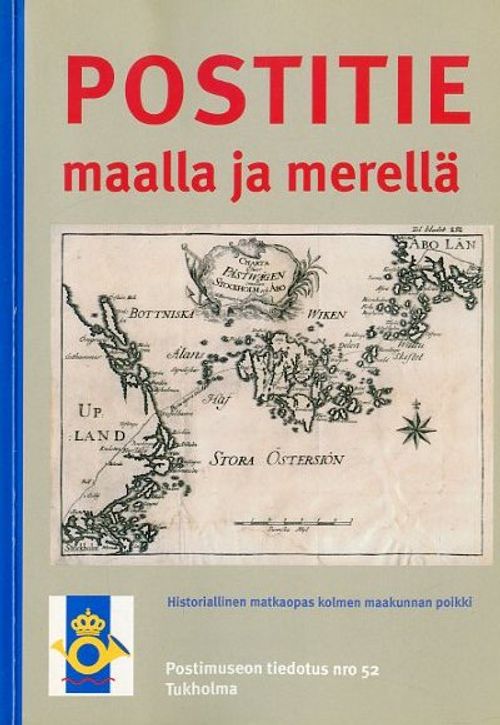 Postitie maalla ja merellä Historiallinen matkaopas kolmen maakunnan poikki - Andersson Bo - Andersson Jan - Clerc Ulla - Prenzlau-Enander Gabriel - Åström Pernilla | Antikvariaatti Pufendorf | Osta Antikvaarista - Kirjakauppa verkossa