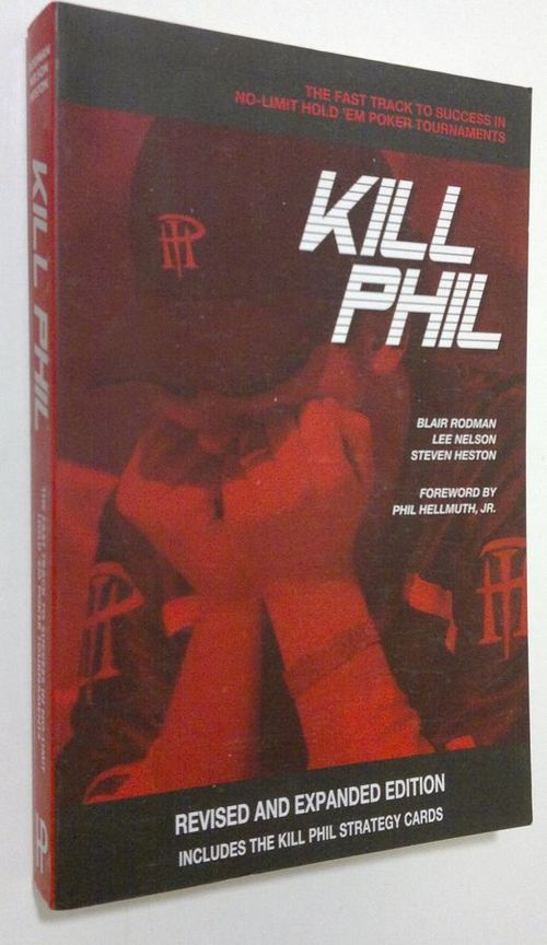 Kill Phil : the fast track to success in no-limit hold 'em poker tournaments - Rodman  Blair | Finlandia Kirja | Osta Antikvaarista - Kirjakauppa verkossa