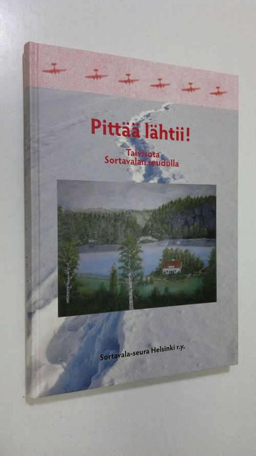 Pittää lähtii! : talvisota Sortavalan seudulla (ERINOMAINEN) - Venna  Yrjö ym. | Finlandia Kirja | Antikvaari - kirjakauppa verkossa