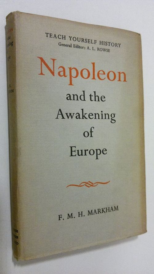 Napoleon and the Awakening of Europe - Markham  F. M. H. | Finlandia Kirja | Osta Antikvaarista - Kirjakauppa verkossa