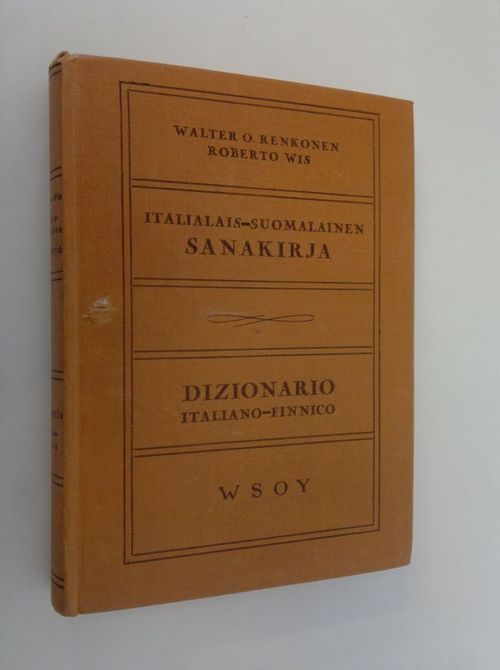 Italialais-suomalainen sanakirja = Dizionario italiano-finnico - Renkonen  W. O. | Finlandia Kirja | Osta Antikvaarista - Kirjakauppa verkossa