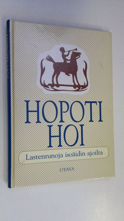 Hopoti hoi : lastenrunoja isoäidin ajoilta - Loivamaa Ismo | Finlandia  Kirja | Osta Antikvaarista - Kirjakauppa verkossa