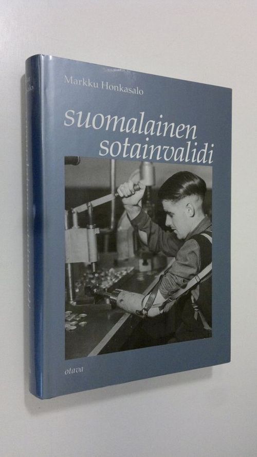 Suomalainen sotainvalidi - Honkasalo Markku | Finlandia Kirja | Osta Antikvaarista - Kirjakauppa verkossa
