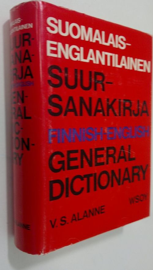 Suomalais-englantilainen suursanakirja = Finnish-English general dictionary  - Alanne Vieno Severi | Finlandia Kirja | Osta Antikvaarista -