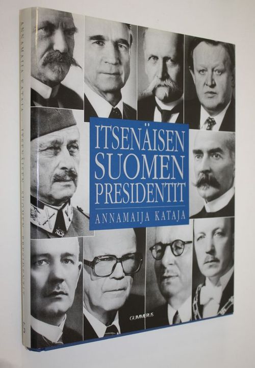 Itsenäisen Suomen presidentit - Kataja Annamaija | Finlandia Kirja | Osta  Antikvaarista - Kirjakauppa verkossa