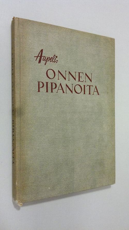 Onnen pipanoita eli viisikymmentä juttua elämän aurinkoiselta puolelta - Aapeli | Finlandia Kirja | Osta Antikvaarista - Kirjakauppa verkossa