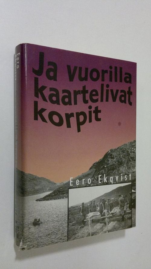 Ja vuorilla kaartelivat korpit - Ekqvist Eero | Finlandia Kirja | Osta Antikvaarista - Kirjakauppa verkossa