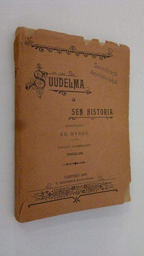 Suudelma ja sen historia (1898) - Nyrop  Kristoffer | Finlandia Kirja | Antikvaari - kirjakauppa verkossa