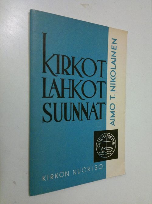 Kirkot, lahkot, suunnat - Nikolainen Aimo T. | Finlandia Kirja | Osta  Antikvaarista - Kirjakauppa verkossa