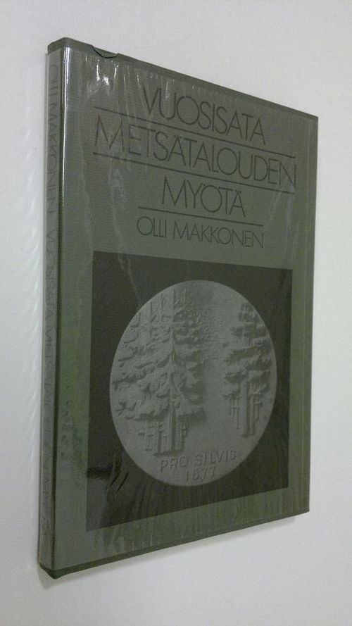 Vuosisata metsätalouden myötä : Suomen metsäyhdistys - Finska  forstföreningen 1877-1977 - Makkonen Olli | Finlandia Kirja | Osta