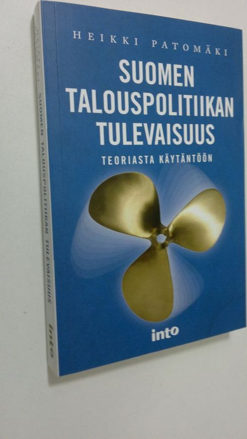 Suomen talouspolitiikan tulevaisuus : teoriasta käytäntöön - Patomäki  Heikki | Finlandia Kirja | Osta Antikvaarista - Kirjakauppa verkossa