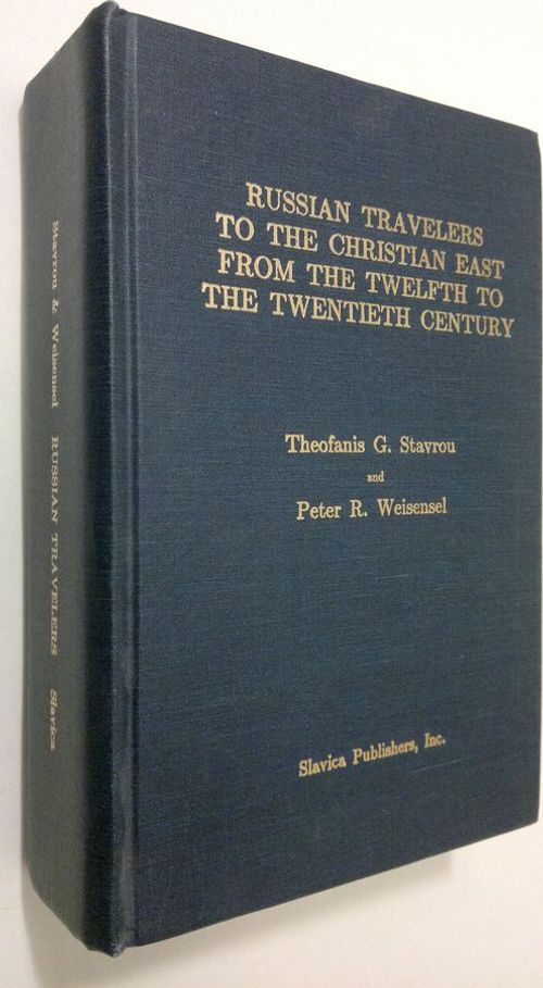 Russian travelers to the christian east from the twelfth to the twentieth century - Stavrou  Theofans G. | Finlandia Kirja | Osta Antikvaarista - Kirjakauppa verkossa