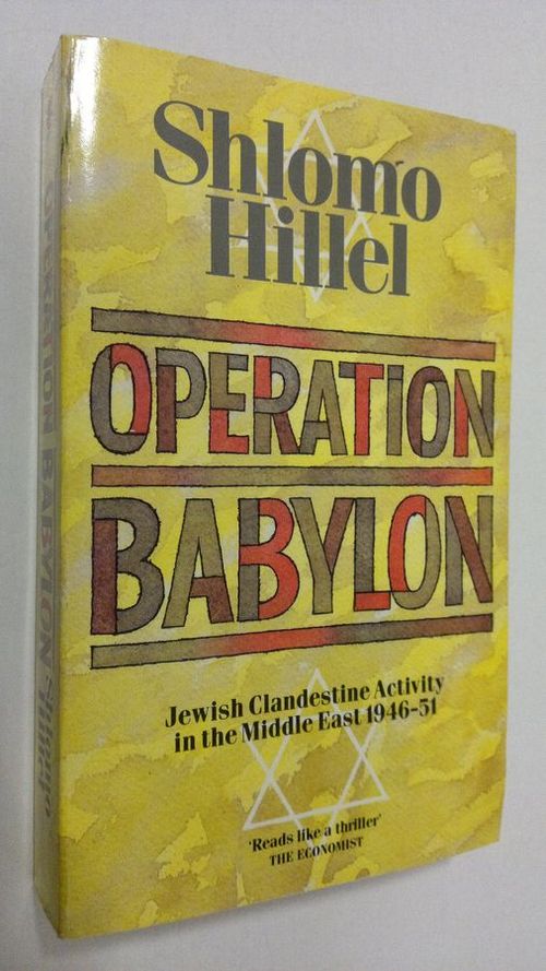 Operation Babylon : Jewish Clandestine activity in the Middle East 1946-51 - Hillel  Shlomo | Finlandia Kirja | Antikvaari - kirjakauppa verkossa