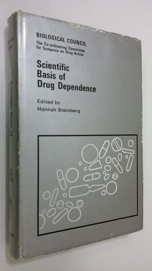 Scientific basis of drug dependence :  a symposium - Steinberg  Hannah (ed.) | Finlandia Kirja | Osta Antikvaarista - Kirjakauppa verkossa