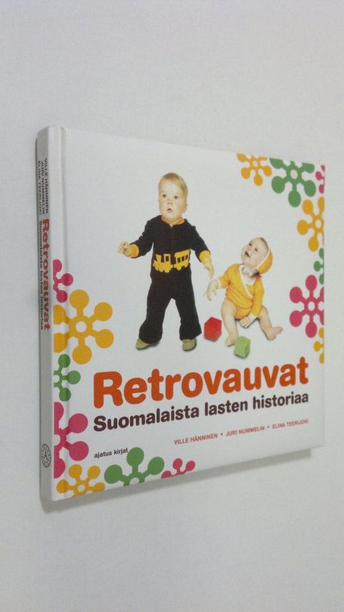 Retrovauvat - Suomalaista lasten historiaa - Hänninen  Ville ym. | Finlandia Kirja | Antikvaari - kirjakauppa verkossa
