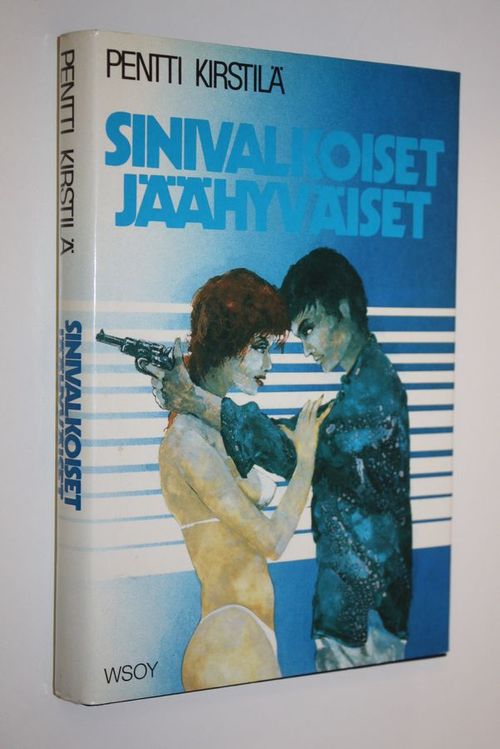 Sinivalkoiset jäähyväiset : jännitysromaani - Kirstilä Pentti | Finlandia Kirja | Osta Antikvaarista - Kirjakauppa verkossa