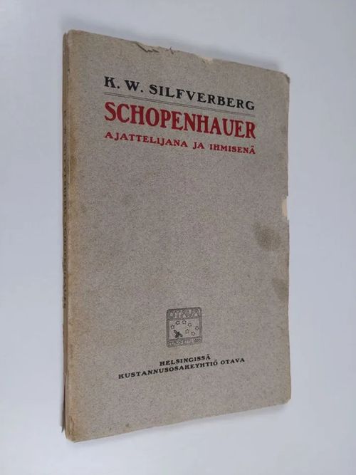 Schopenhauer ajattelijana ja ihmisenä - Silfverberg, K.W. | Antikvaari - kirjakauppa verkossa