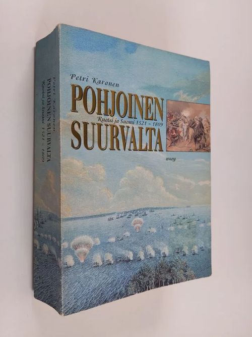 Pohjoinen suurvalta : Ruotsi ja Suomi 1521-1809 - Karonen  Petri | Finlandia Kirja | Antikvaari - kirjakauppa verkossa