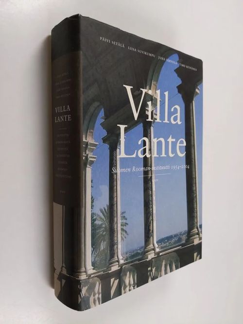 Villa Lante : Suomen Rooman-instituutti 1954-2004 - Setälä Päivi ym. |  Finlandia Kirja | Osta Antikvaarista -