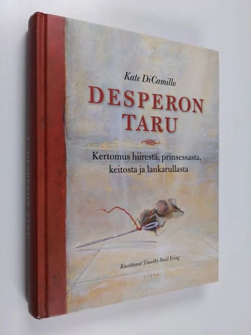 Desperon taru : kertomus hiirestä, prinsessasta, keitosta ja lankarullasta - DiCamillo  Kate | Finlandia Kirja | Antikvaari - kirjakauppa verkossa